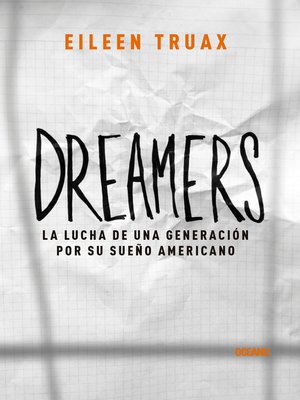 cover image of Dreamers. La lucha de una generación por su sueño americano